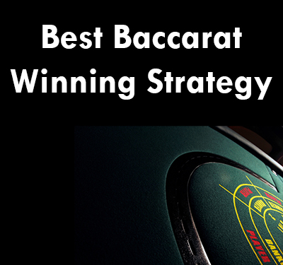 Best Baccarat Winning Strategy